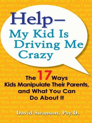 cover image of Help--My Kid is Driving Me Crazy